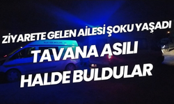 Ziyarete gelen ailesi şoku yaşadı: Tavana asılı halde buldular