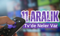 11 Aralık 2023 TV Yayın akışı, bugün televizyonda ne var? ATV, Show TV ,TV8, Kanal D, Star TV, FOX TV, TRT1