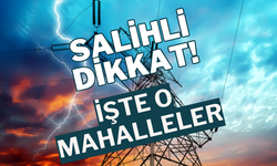 Salihli dikkat! İşte o mahalleler