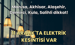Manisa, Akhisar, Alaşehir, Demirci, Kula, Salihli dikkat! 11 Aralık'ta elektrik kesintisi var
