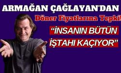 Armağan Çağlayan'dan döner fiyatlarına tepki!