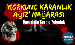 Türkiye'nin Gizemleri: "Korkunç Karanlık Ağız"