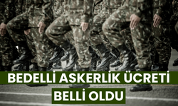 Bedelli Askerlik ücreti belli oldu