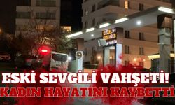 Eski sevgili vahşeti! Vurulan kadın hayatını kaybetti