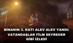 Binanın 3. katı alev alev yandı: Vatandaşlar film seyreder gibi izledi