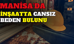 Turgutlu'da bir genç inşaat alanında ölü bulundu