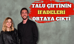  Kıvanç ve Beril Talu'nun ifadeleri ortaya çıktı