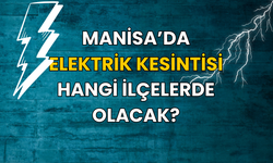 28 Ocak Manisa'da elektrik kesintisi hangi ilçelerde olacak?