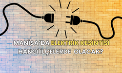 27 Ocak Manisa'da elektrik kesintisi hangi ilçelerde olacak?