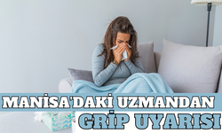 Manisa'daki uzmandan grip uyarısı