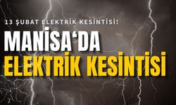 13 Şubat Manisa'da elektrik kesintisi hangi ilçelerde olacak?