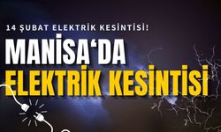 14 Şubat Manisa'da elektrik kesintisi hangi ilçelerde olacak?