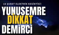 Manisa Yunusemre-Demirci Elektrik kesintisi! Kaç saat sürecek?   