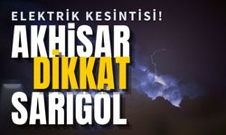 Manisa Akhisar-Sarıgöl İlçesinde Elektrik Kesintisi Uyarısı!