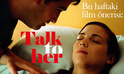 Bu haftaki film önerisi: Talk to her