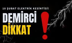 Demirci dikkat! İşte o mahalleler