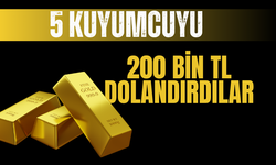 5 kuyumcuyu 200 bin TL dolandırdılar