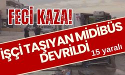 Tarım işçisi taşıyan midibüs devrildi! 15 yaralı