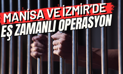 Manisa ve İzmir'de eş zamanlı operasyon! 6 kişi tutuklandı