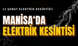 11 Şubat Manisa'da elektrik kesintisi hangi ilçelerde olacak?