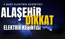 Manisa'nın Alaşehir ilçesine elektrik kesintisi uyarısı!