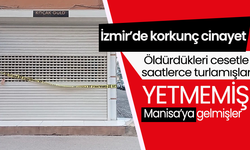 İzmir'de kan donduran olay: Öldürüp bagaja koydukları cesetle Manisa'ya gelmişler