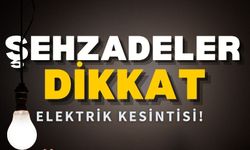 Manisa'nın Şehzadeler ilçesinde 25 Nisan elektrik kesintisi