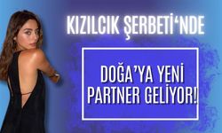 Kızılcık Şerbeti Doğa'sına yeni partner geliyor