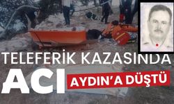 Antalya’daki teleferik kazasının acısı Aydın’a düştü