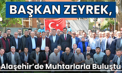 Başkan Zeyrek, Alaşehir'de muhtar buluşması gerçekleştirdi