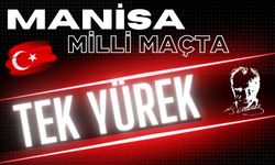 Manisa'da Çeyrek Final öncesi herkes tek yürek