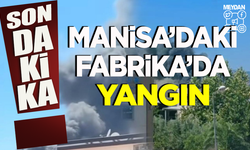 Manisa'daki fabrikada korkutan yangın