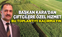 Başkan Kara'dan çiftçilere özel hizmet: Bu toplantıyı kaçırmayın!