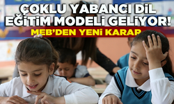 Çoklu yabancı dil eğitim modeli geliyor! MEB’den yeni karar