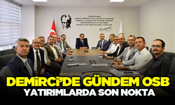 Demirci’de gündem OSB; Yatırımlarda son nokta