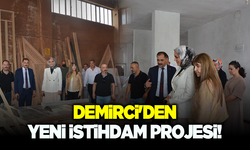 Demirci'den yeni istihdam projesi!