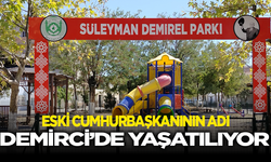 Eski Cumhurbaşkanının adı Demirci’de yaşatılıyor