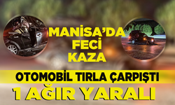 Sarıgöl'de tırla çarpışan otomobildeki yolcu ağır yaralandı