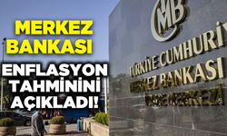 Merkez Bankası yıl sonu enflasyon tahminini açıkladı!