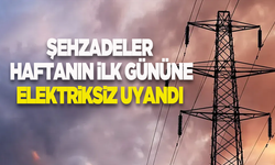 Şehzadeler dikkat! 12 Ağustos elektrik kesintisi