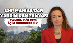 CHP Manisa’dan yardım kampanyası: Yangın bölgesi için seferberlik