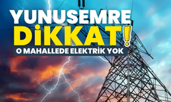 Yunusemre dikkat! 7 Eylül  elektrik kesintisi