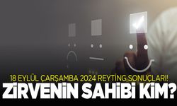 18 Eylül Çarşamba 2024 reyting sonuçları!