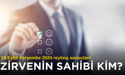 19 Eylül Perşembe 2024 reyting sonuçları!