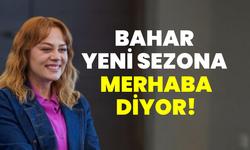 Bahar yeni sezona merhaba diyor!