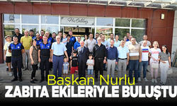 Başkan Nurlu, Zabıta Haftası’nda ekiplerle buluştu