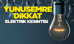 Yunusemre  dikkat! 5 Eylül elektrik kesintisi