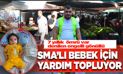 Engelli gönüllü,  SMA'lı bebek için pazar pazar bağış topluyor