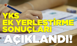 YKS ek yerleştirme sonuçları açıklandı!