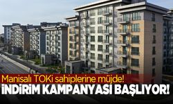 Manisalı TOKİ sahiplerine müjde! İndirim kampanyası başlıyor!